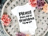 Please Pass Me To Grandma Short Sleeved Cute Baby Vest Bodysuit