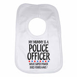 My Mummy Is A Police Officer What Super Power Does Yours Have? - Baby Bibs