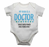 My Nana Is A Doctor What Super Power Does Yours Have? - Baby Vests