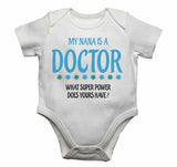 My Nana Is A Doctor What Super Power Does Yours Have? - Baby Vests
