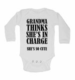 Grandma Thinks She's In Charge She's So Cute - Long Sleeve Baby Vests