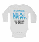 My Godfather Is A Nurse What Super Power Does Yours Have? - Long Sleeve Baby Vests