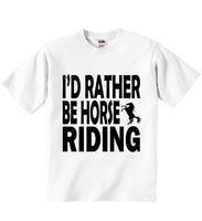 I'd Rather Be Horse Riding - Baby T-shirts