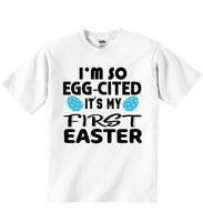 I'm So Egg-Cited It's My First Easter - Baby T-shirts