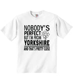 Nobody's Perfect I'm From Yorkshire That’s Pretty Close - Baby T-shirts