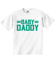 Baby Daddy - Baby T-shirts