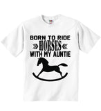 Born To Ride Horse With My Auntie - Baby T-shirts