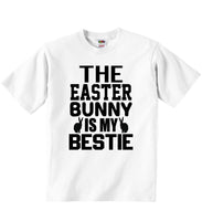 The Easter Bunny Is My bestie - Baby T-shirts