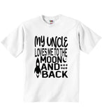 My Uncle Loves Me To The Moon And Black - Baby T-shirts