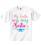 My Auntie Is My Bestie - Baby T-shirts