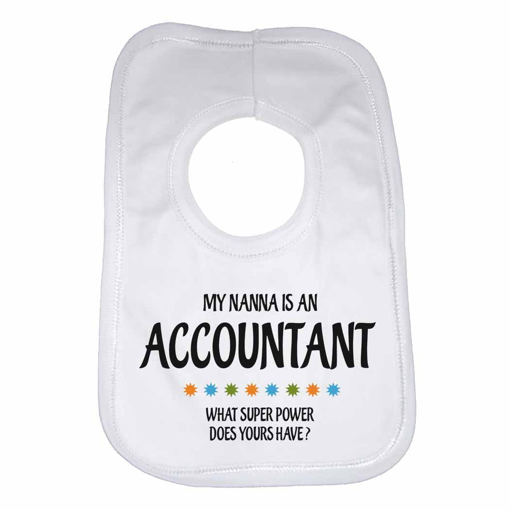 My Nanna Is An Accountant What Super Power Does Yours Have? - Baby Bibs
