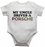 My Uncle Drives a Porsche - Baby Vests Bodysuits for Boys, Girls