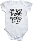 Who Knew Trouble Looked So Cute Baby Vest Bodysuit Short Sleeved
