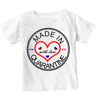 Soft Cotton Baby T-shirt Made in Quarantine with Love Gift for Boys & Girls
