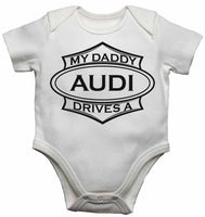 My Daddy Drives a Audi - Baby Vests Bodysuits for Boys, Girls