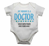My Mummy Is A Doctor What Super Power Does Yours Have? - Baby Vests