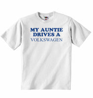 My Auntie Drives A Volkswagen Baby T-shirt