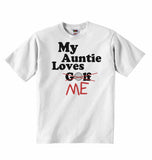 My Auntie Loves Me not Golf - Baby T-shirts