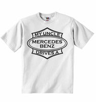 My Uncle Drives A Mercedes Benz Baby T-shirt